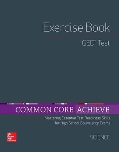 Cover image for Common Core Achieve, GED Exercise Book Science