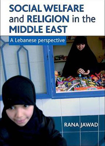 Cover image for Social welfare and religion in the Middle East: A Lebanese perspective