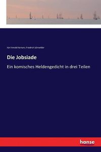 Cover image for Die Jobsiade: Ein komisches Heldengedicht in drei Teilen