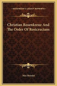 Cover image for Christian Rosenkreuz and the Order of Rosicrucians