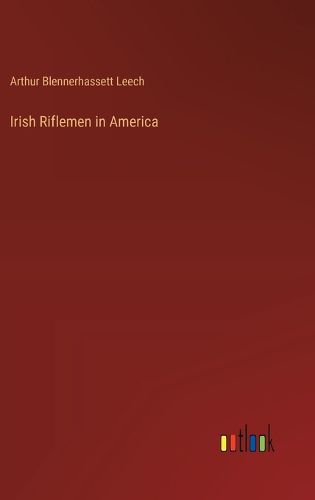 Cover image for Irish Riflemen in America