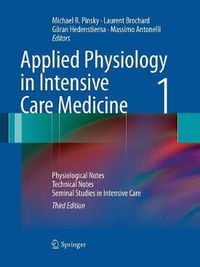 Cover image for Applied Physiology in Intensive Care Medicine 1: Physiological Notes - Technical Notes - Seminal Studies in Intensive Care