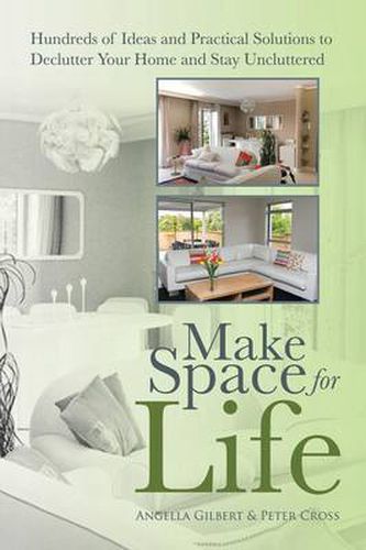 Cover image for Make Space for Life: Hundreds of Ideas and Practical Solutions to Declutter Your Home and Stay Uncluttered