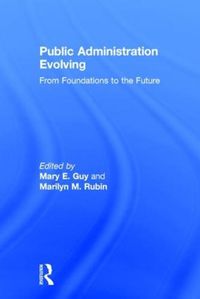 Cover image for Public Administration Evolving: From Foundations to the Future