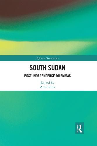 Cover image for South Sudan: Post-Independence Dilemmas