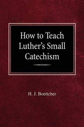 Cover image for How to Teach Luther's Small Catechism