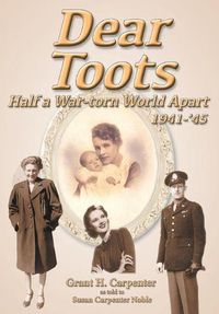 Cover image for Dear Toots: Half a War-torn World Apart, 1941-'45