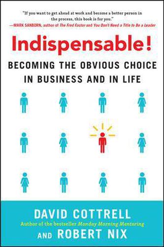 Indispensable! Becoming the Obvious Choice in Business and in Life