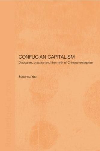 Cover image for Confucian Capitalism: Discourse, Practice and the Myth of Chinese Enterprise