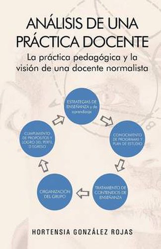 Cover image for Analisis de Una Practica Docente: La Practica Pedagogica y La Vision de Una Docente Normalista