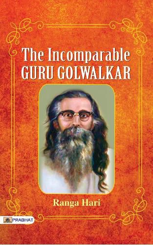 Cover image for The Incomparable Guru Golwalkar