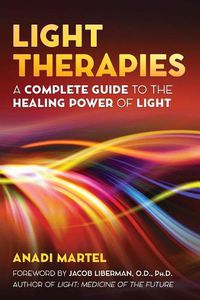 Cover image for Light Therapies: A Complete Guide to the Healing Power of Light