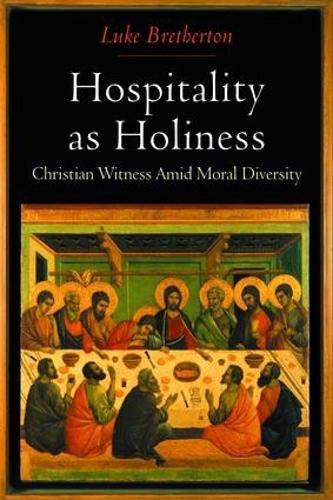 Cover image for Hospitality as Holiness: Christian Witness Amid Moral Diversity