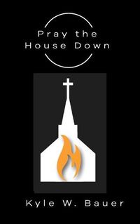 Cover image for Pray down the House