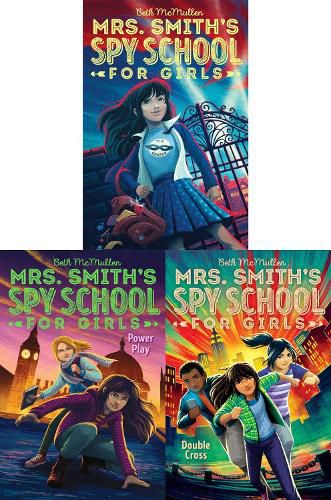 Mrs. Smith's Spy School for Girls Complete Collection: Mrs. Smith's Spy School for Girls; Power Play; Double Cross