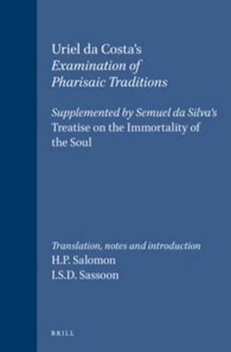 Cover image for Examination of Pharisaic Traditions: Exame das tradicoes phariseas. Facsimile of the Unique Copy in the Royal Library of Copenhagen. Supplemented by Semuel da Silva's Treatise on the Immortality of the Soul. Tratado da immortalidade da alma