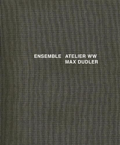 Cover image for Ensemble: Atelier ww Max Dudler