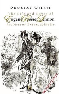 Cover image for The Life and Loves of Eugene Rossiet Lennon Professeur Extraordinaire