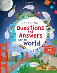 Cover image for Lift-the-flap Questions and Answers about Our World