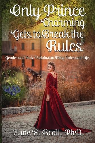 Cover image for Only Prince Charming Gets to Break the Rules