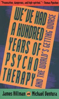 Cover image for We've Had 100 Yrs Psychotherapy