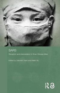 Cover image for Sars: Reception and Interpretation in Three Chinese Cities