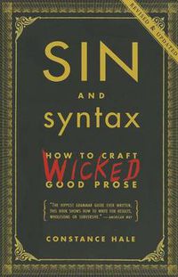 Cover image for Sin and Syntax: How to Craft Wicked Good Prose