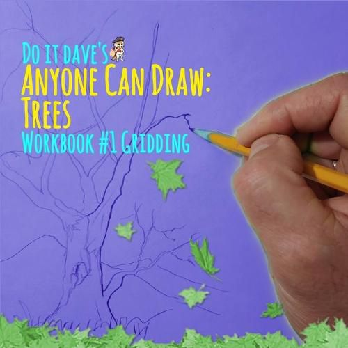 Cover image for Do It Dave's Anyone Can Draw: Trees: Workbook #1 Gridding