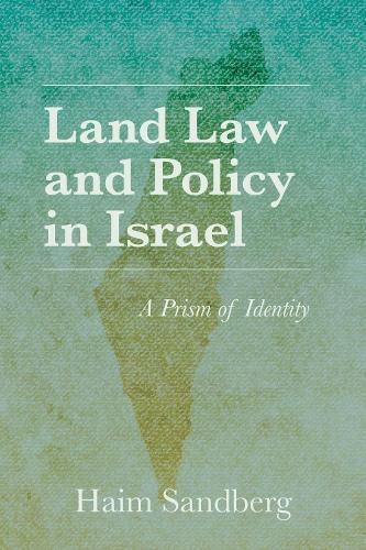 Cover image for Land Law and Policy in Israel: A Prism of Identity