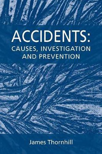 Cover image for Accidents: Causes, Investigation and Prevention