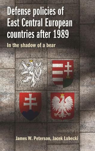 Cover image for Defense Policies of East-Central European Countries After 1989: Creating Stability in a Time of Uncertainty