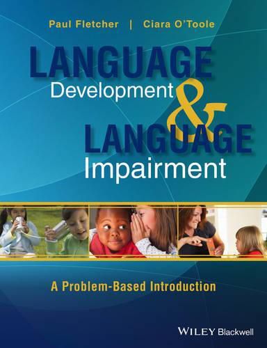 Language Development and Language Impairment - a  Problem-based Introduction