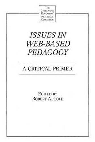 Cover image for Issues in Web-Based Pedagogy: A Critical Primer