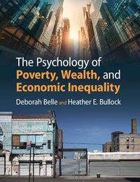 Cover image for The Psychology of Poverty, Wealth, and Economic Inequality