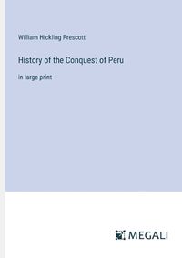 Cover image for History of the Conquest of Peru