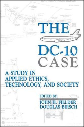 The DC-10 Case: A Study in Applied Ethics, Technology, and Society