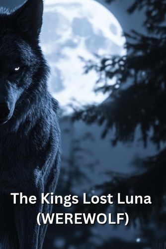 Cover image for The Kings Lost Luna (WEREWOLF)