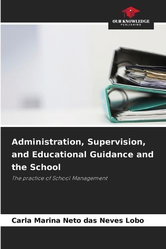 Cover image for Administration, Supervision, and Educational Guidance and the School