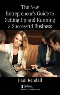 Cover image for The New Entrepreneur's Guide to Setting Up and Running a Successful Business