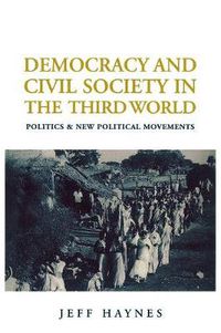 Cover image for Democracy and Civil Society in the Third World: Politics and New Political Movements