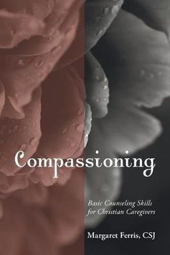 Cover image for Compassioning: Basic Counseling Skills for Christian Care-Givers