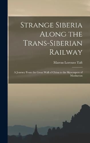 Cover image for Strange Siberia Along the Trans-Siberian Railway