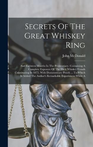 Cover image for Secrets Of The Great Whiskey Ring