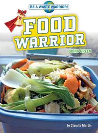 Cover image for Food Warrior: Going Green