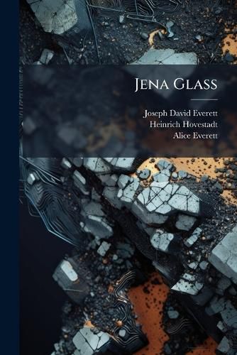 Cover image for Jena Glass: And Its Scientific and Industrial Applications