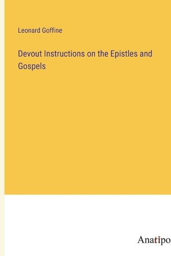 Cover image for Devout Instructions on the Epistles and Gospels