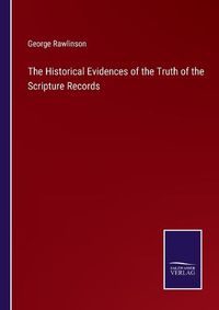 Cover image for The Historical Evidences of the Truth of the Scripture Records