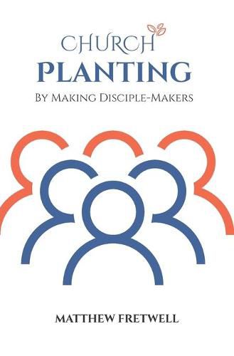 Cover image for Church Planting: By Making Disciple-Makers