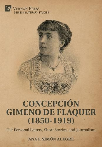 Cover image for Concepcion Gimeno de Flaquer (1850-1919): Her Personal Letters, Short Stories, and Journalism