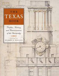 Cover image for The Texas Book: Profiles, History, and Reminiscences of the University